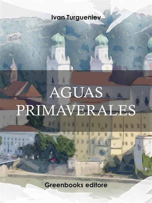 Title details for Aguas primaverales by Ivan Turgueniev - Available
